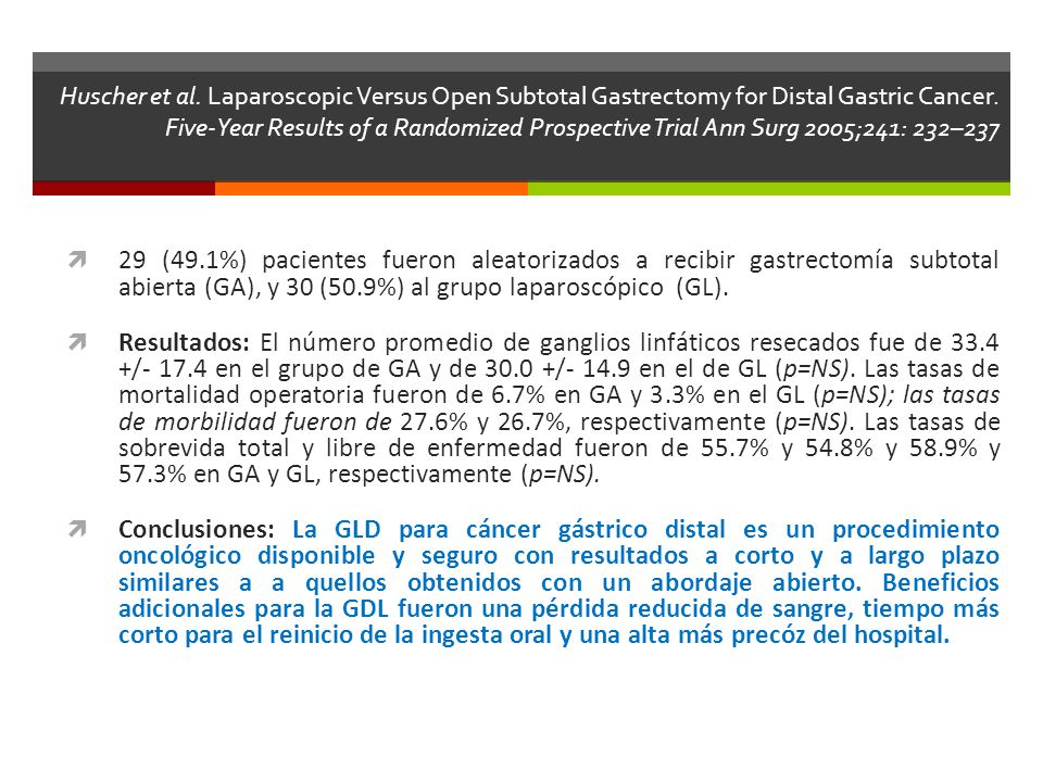 Huscher et al. Laparoscopic Versus Open Subtotal Gastrectomy for Distal Gastric Cancer. Five-Year Results of a Randomized Prospective Trial Ann Surg 2005;241: 232–237