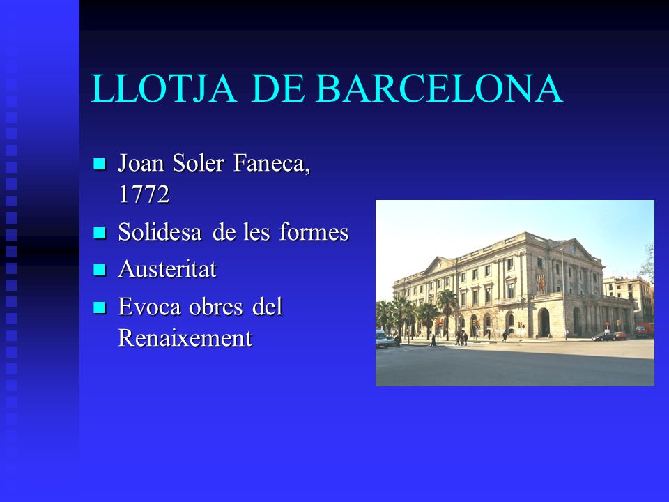 LLOTJA DE BARCELONA Joan Soler Faneca, 1772 Solidesa de les formes