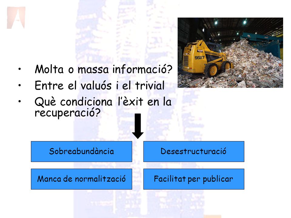 Molta o massa informació Entre el valuós i el trivial