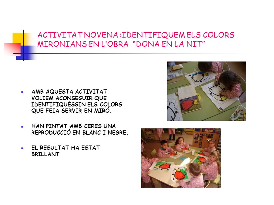 ACTIVITAT NOVENA :IDENTIFIQUEM ELS COLORS MIRONIANS EN L’OBRA DONA EN LA NIT