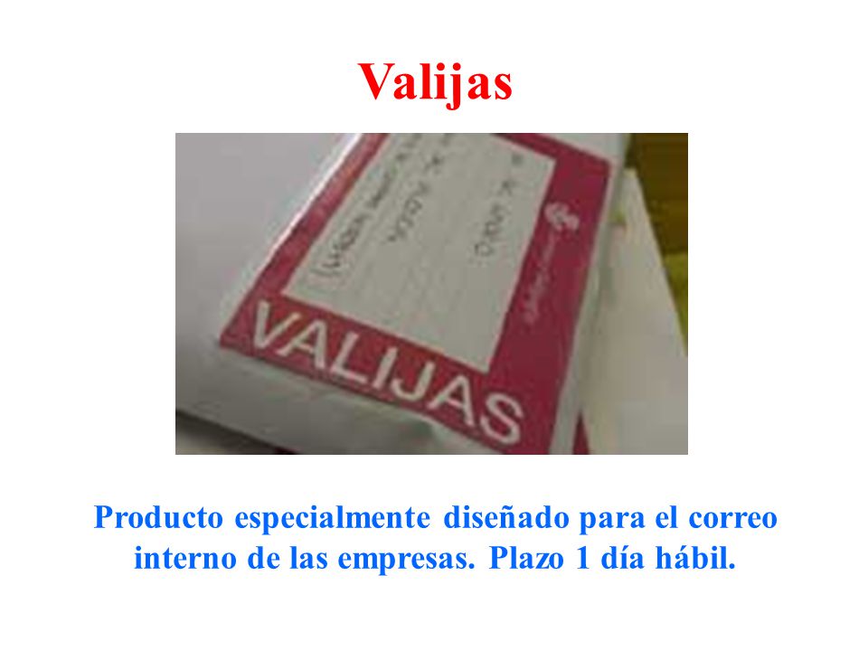 Valijas Producto especialmente diseñado para el correo interno de las empresas. Plazo 1 día hábil.
