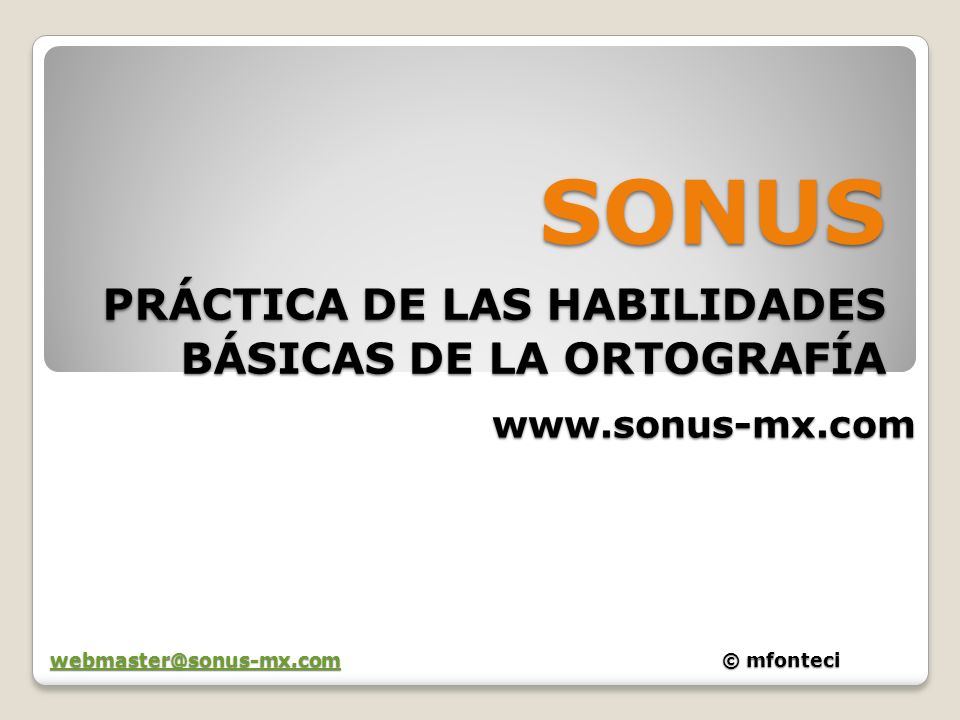 SONUS PRÁCTICA DE LAS HABILIDADES BÁSICAS DE LA ORTOGRAFÍA