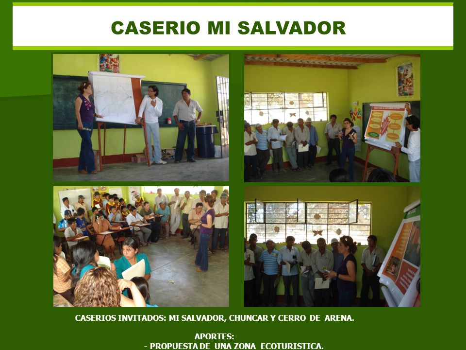 CASERIO MI SALVADOR CASERIOS INVITADOS: MI SALVADOR, CHUNCAR Y CERRO DE ARENA.