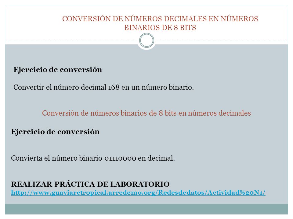 CONVERSIÓN DE NÚMEROS DECIMALES EN NÚMEROS BINARIOS DE 8 BITS
