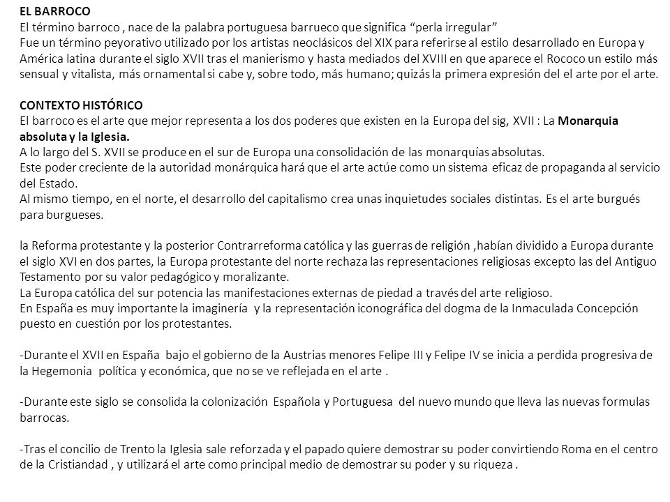 EL BARROCO El término barroco , nace de la palabra portuguesa barrueco que significa perla irregular