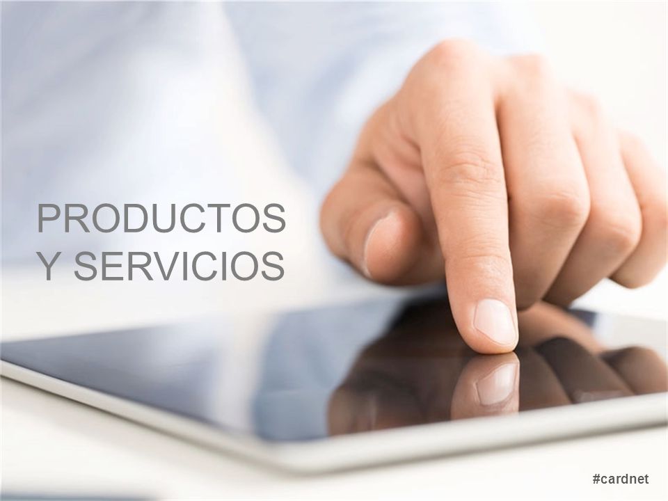 PRODUCTOS Y SERVICIOS #cardnet