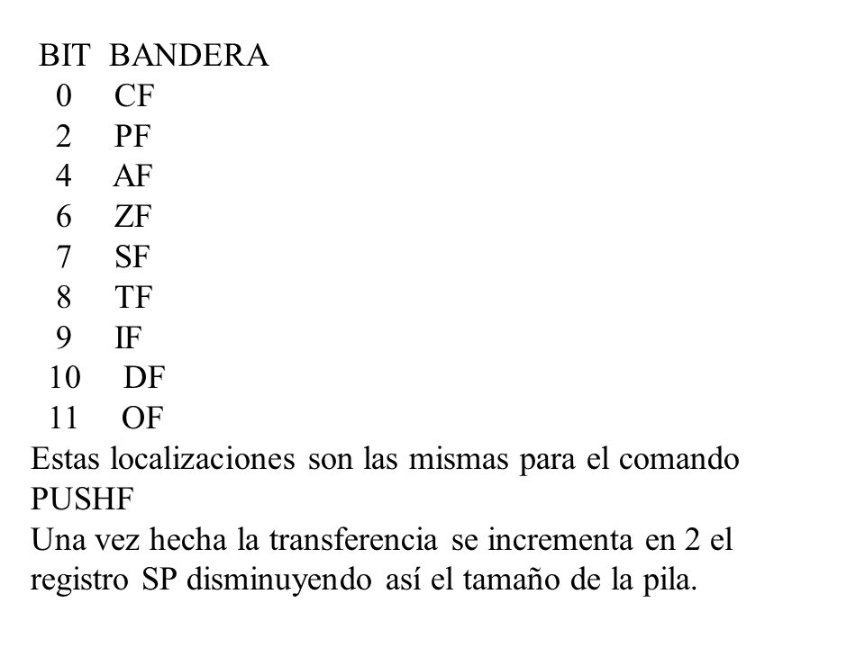 BIT BANDERA 0 CF. 2 PF. 4 AF. 6 ZF. 7 SF. 8 TF. 9 IF. 10 DF.