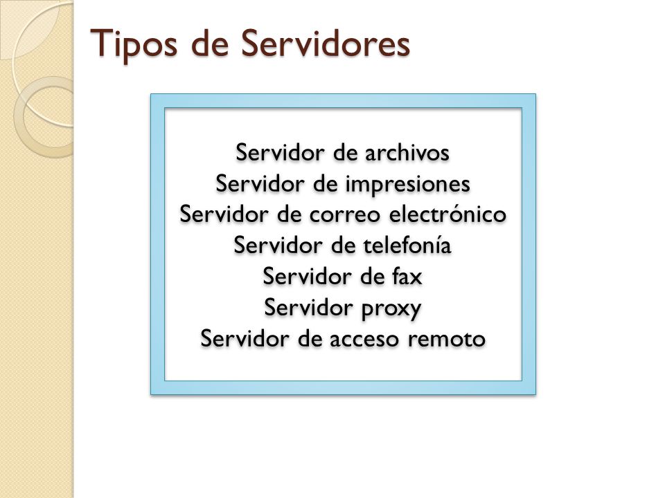 Tipos de Servidores Servidor de archivos Servidor de impresiones