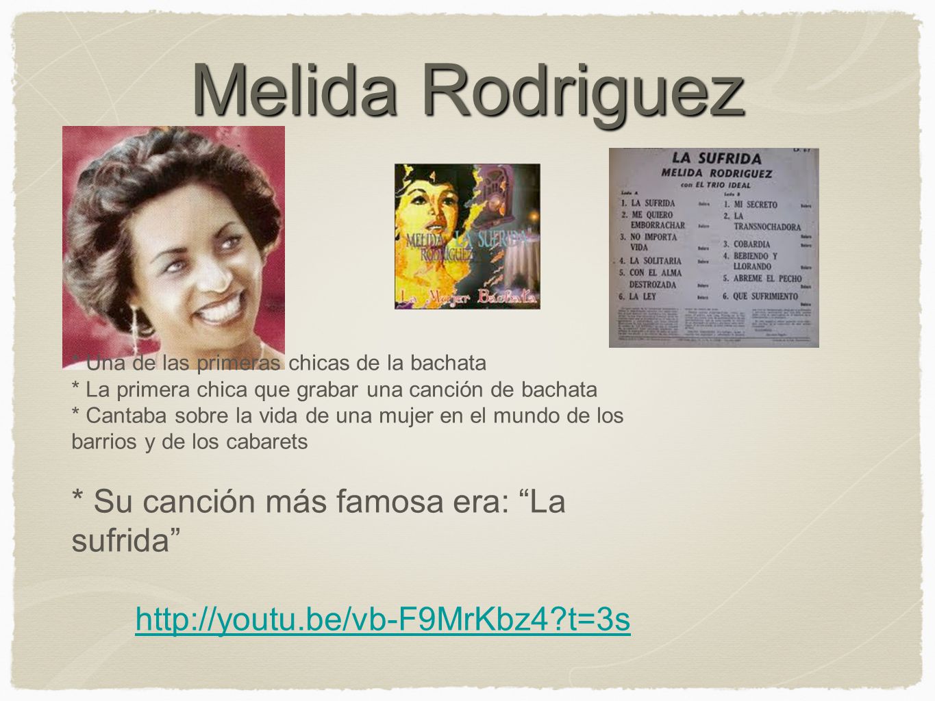 Melida Rodriguez * Su canción más famosa era: La sufrida