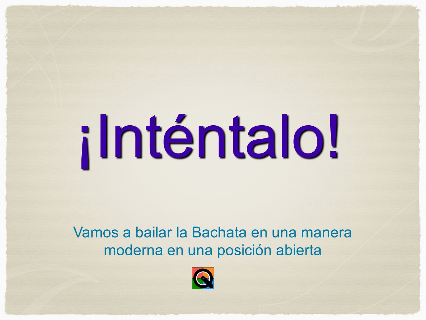 ¡Inténtalo! Vamos a bailar la Bachata en una manera moderna en una posición abierta