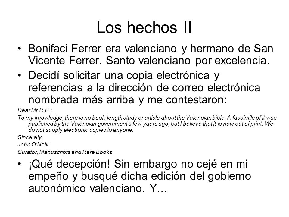 Los hechos II Bonifaci Ferrer era valenciano y hermano de San Vicente Ferrer. Santo valenciano por excelencia.