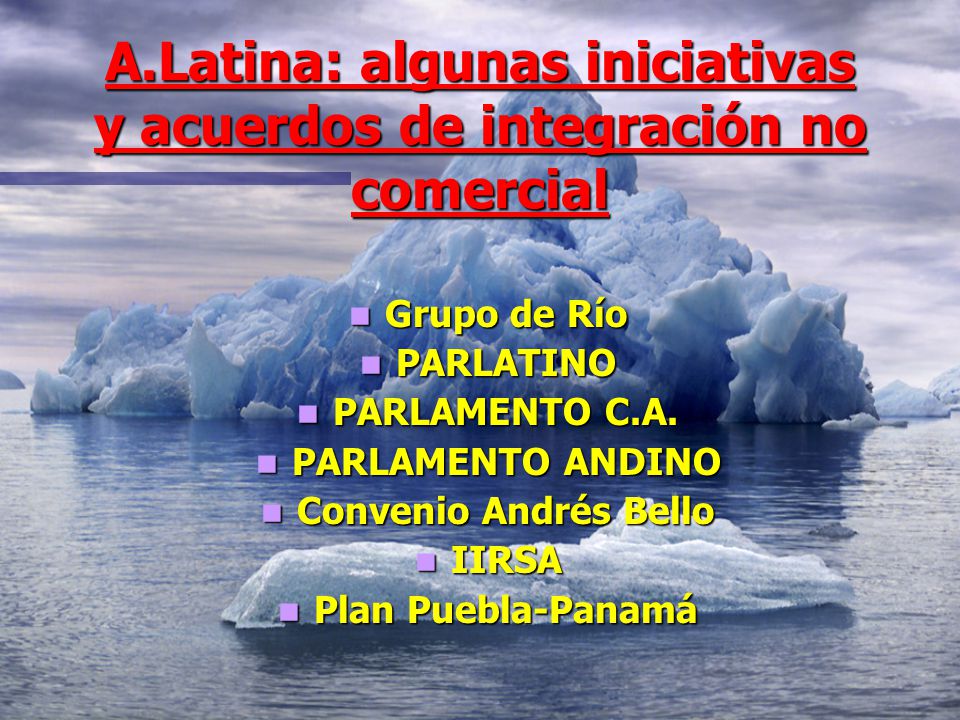 A.Latina: algunas iniciativas y acuerdos de integración no comercial