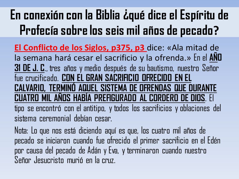 En conexión con la Biblia ¿qué dice el Espíritu de Profecía sobre los seis mil años de pecado