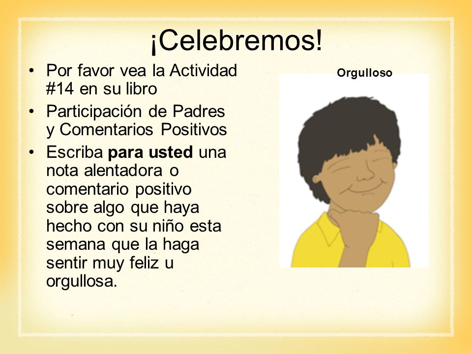 ¡Celebremos! Por favor vea la Actividad #14 en su libro
