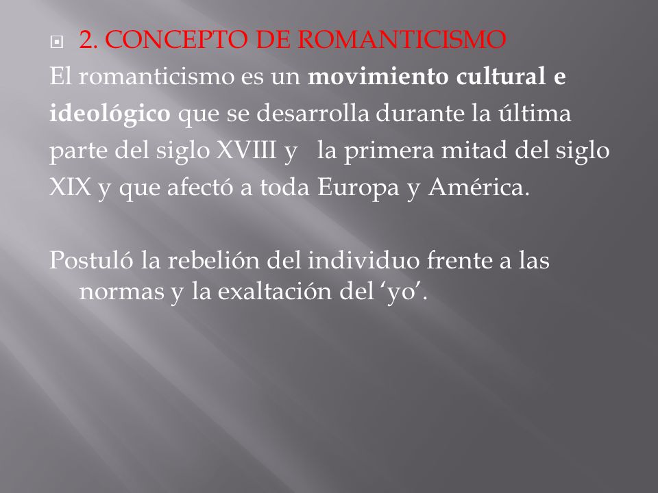 2. CONCEPTO DE ROMANTICISMO