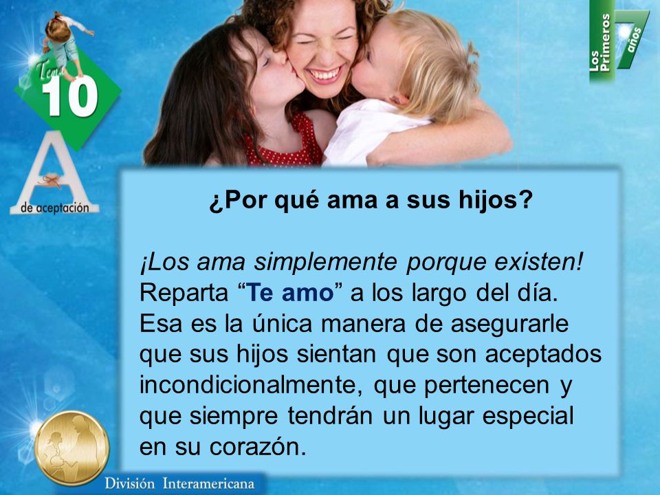 ¿Por qué ama a sus hijos ¡Los ama simplemente porque existen!