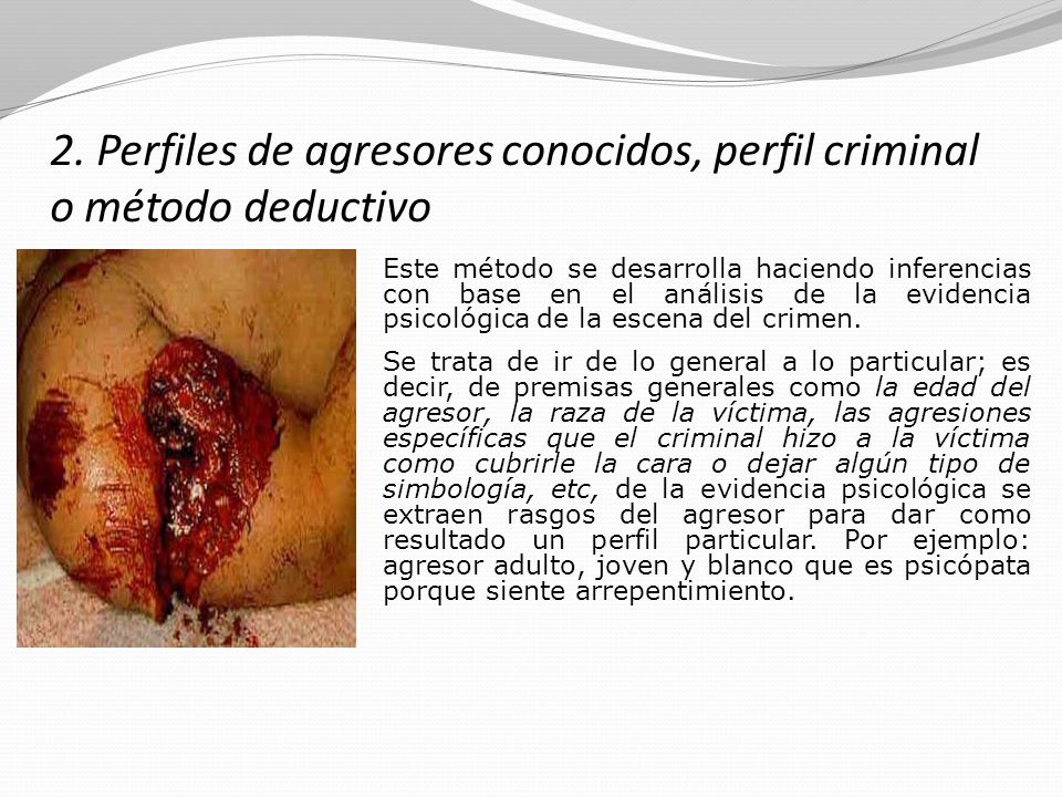 2. Perfiles de agresores conocidos, perfil criminal o método deductivo