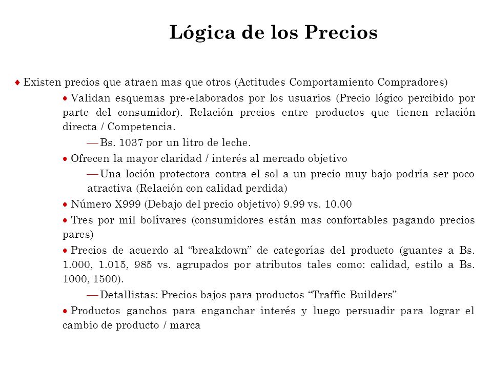 Lógica de los Precios Existen precios que atraen mas que otros (Actitudes Comportamiento Compradores)