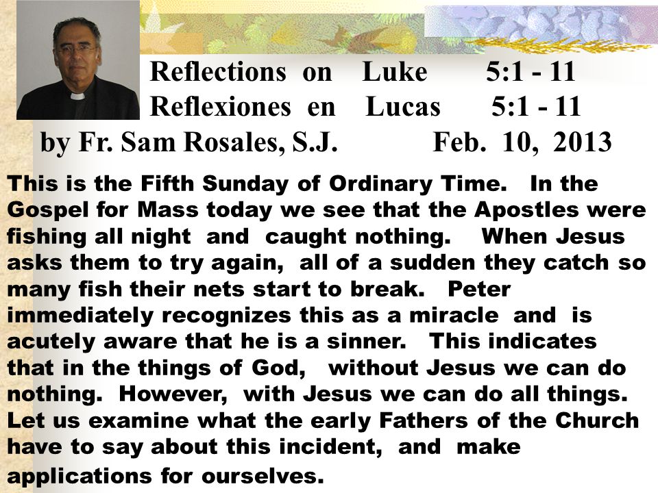 Reflexiones en Lucas 5: by Fr. Sam Rosales, S.J. Feb. 10, 2013