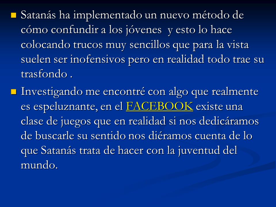 Satanás ha implementado un nuevo método de cómo confundir a los jóvenes y esto lo hace colocando trucos muy sencillos que para la vista suelen ser inofensivos pero en realidad todo trae su trasfondo .