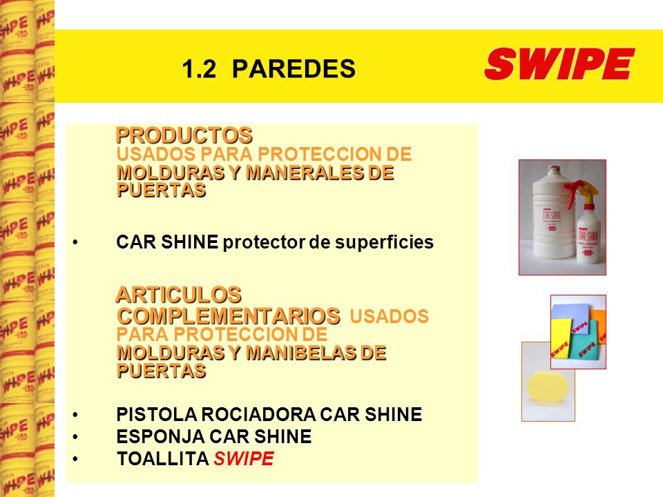 1.2 PAREDES PRODUCTOS USADOS PARA PROTECCION DE MOLDURAS Y MANERALES DE PUERTAS.