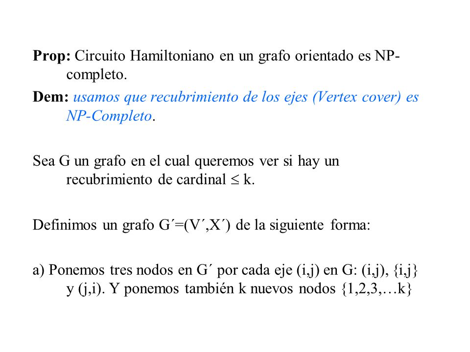 Prop: Circuito Hamiltoniano en un grafo orientado es NP-completo.
