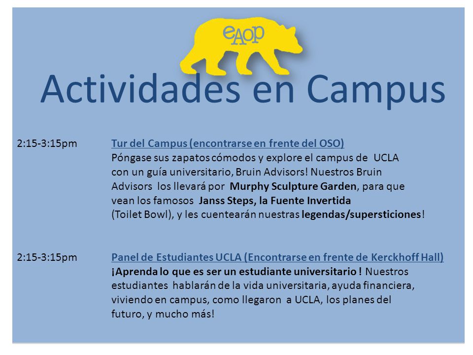 Actividades en Campus 2:15-3:15pm Tur del Campus (encontrarse en frente del OSO)