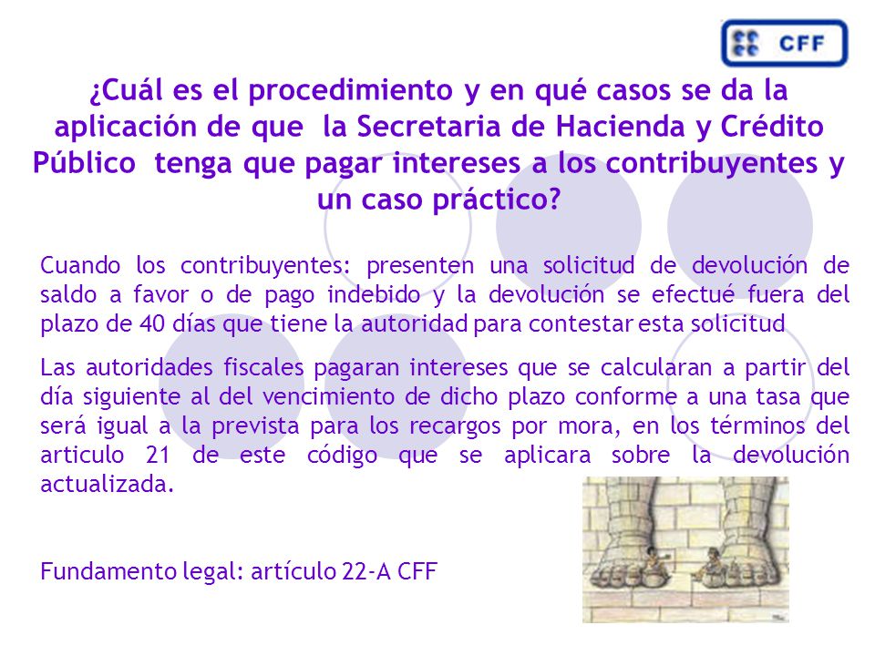 ¿Cuál es el procedimiento y en qué casos se da la aplicación de que la Secretaria de Hacienda y Crédito Público tenga que pagar intereses a los contribuyentes y un caso práctico