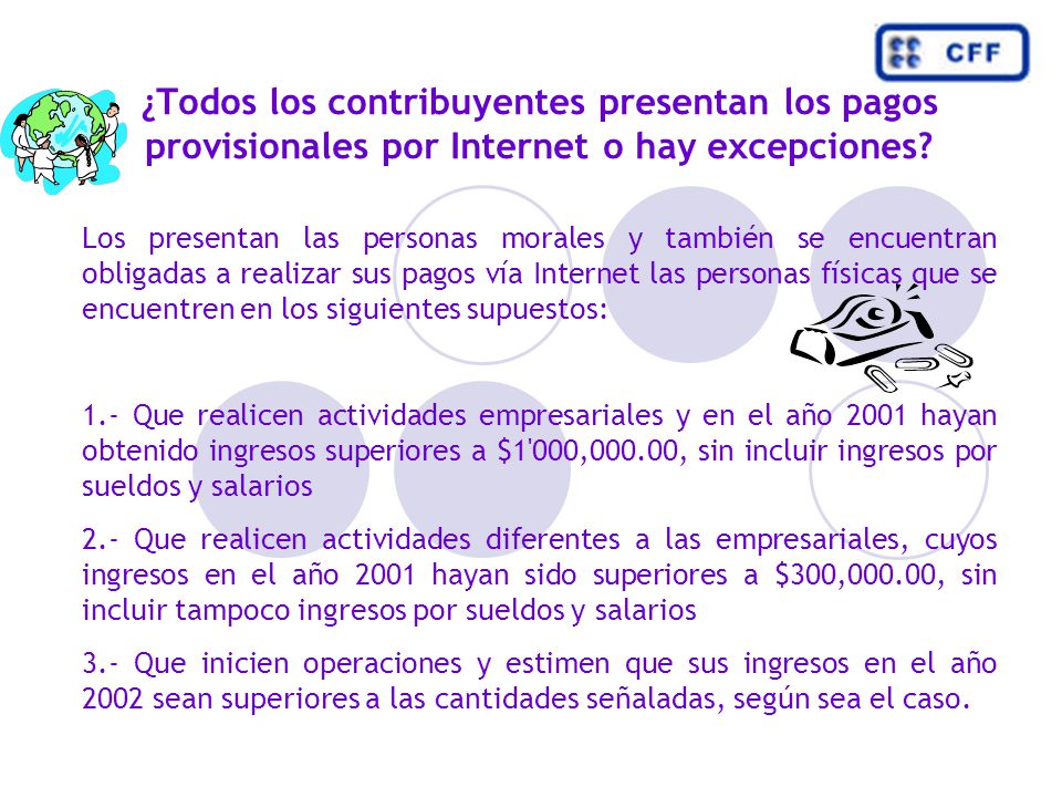 ¿Todos los contribuyentes presentan los pagos provisionales por Internet o hay excepciones