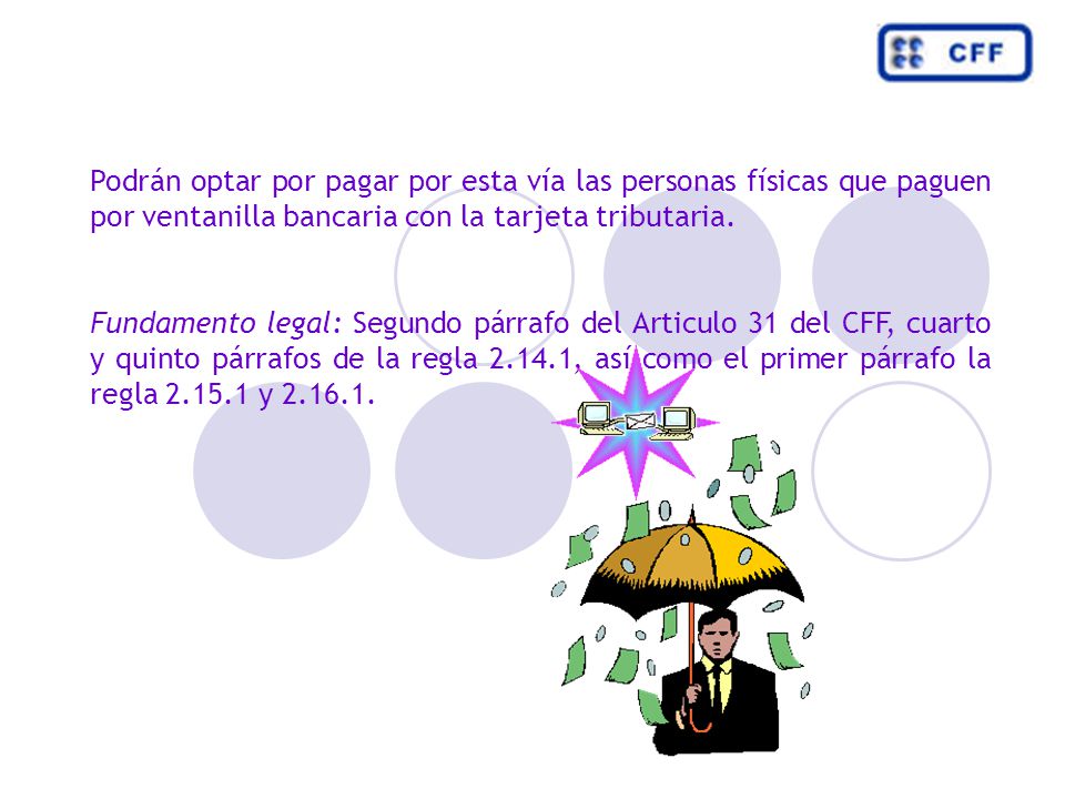 Podrán optar por pagar por esta vía las personas físicas que paguen por ventanilla bancaria con la tarjeta tributaria.