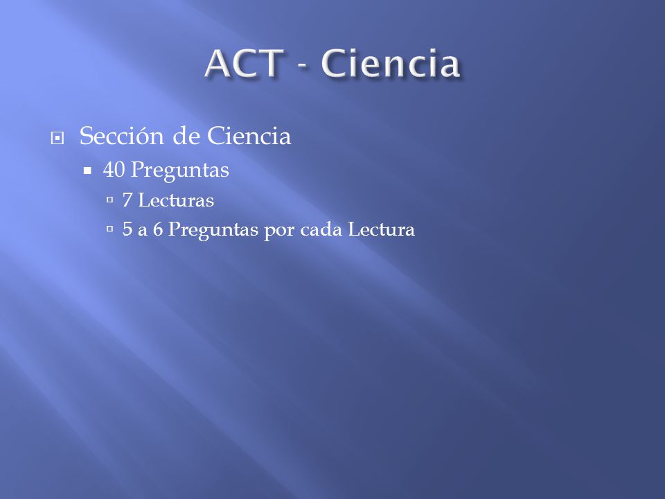 ACT - Ciencia Sección de Ciencia 40 Preguntas 7 Lecturas