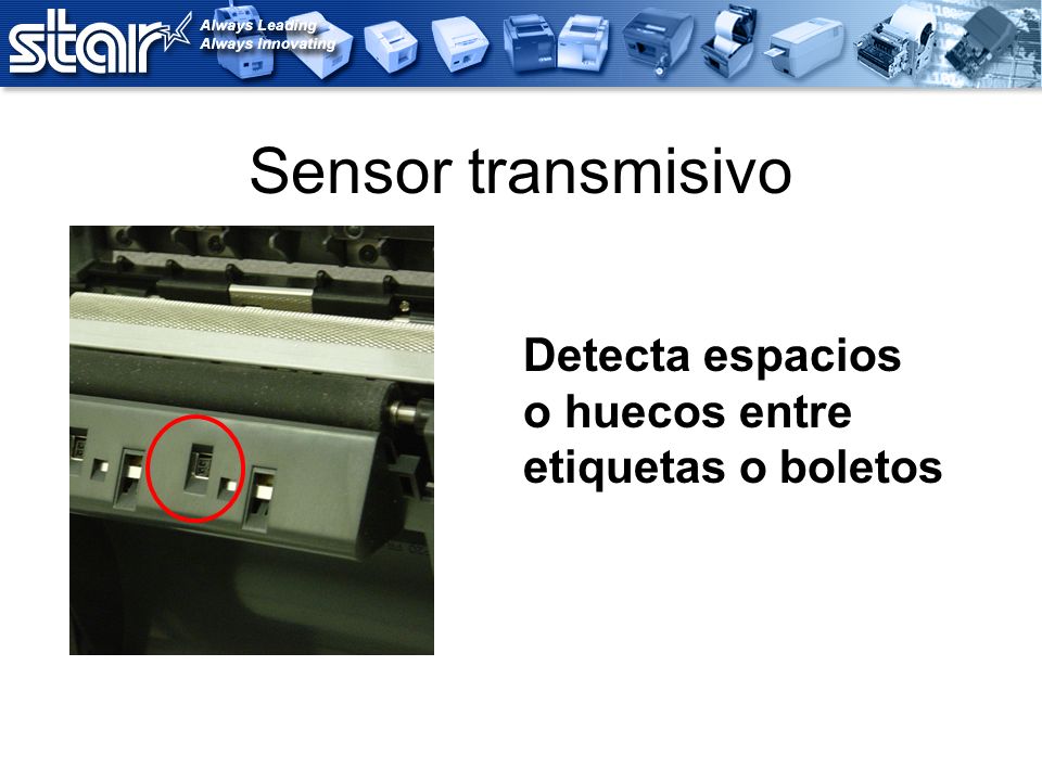 Sensor transmisivo Detecta espacios o huecos entre etiquetas o boletos