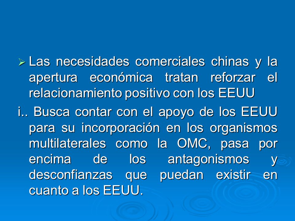 Las necesidades comerciales chinas y la apertura económica tratan reforzar el relacionamiento positivo con los EEUU