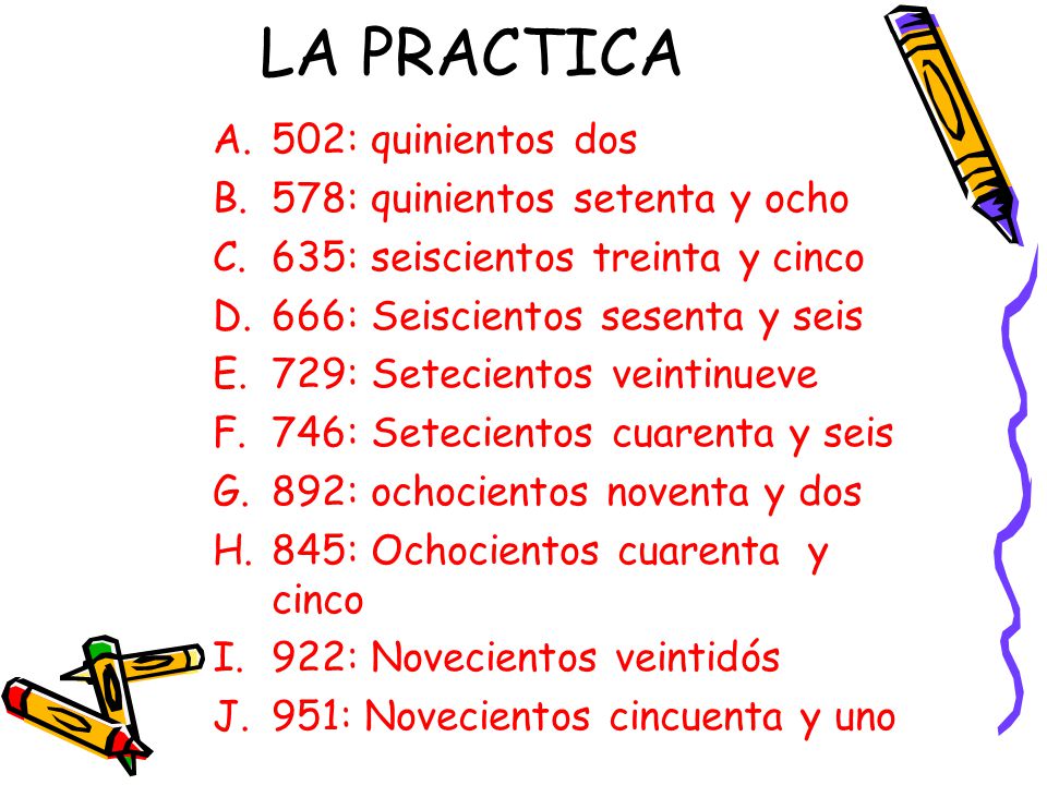 LA PRACTICA 502: quinientos dos 578: quinientos setenta y ocho