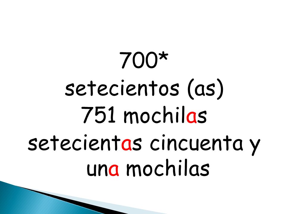 700* setecientos (as) 751 mochilas setecientas cincuenta y una mochilas