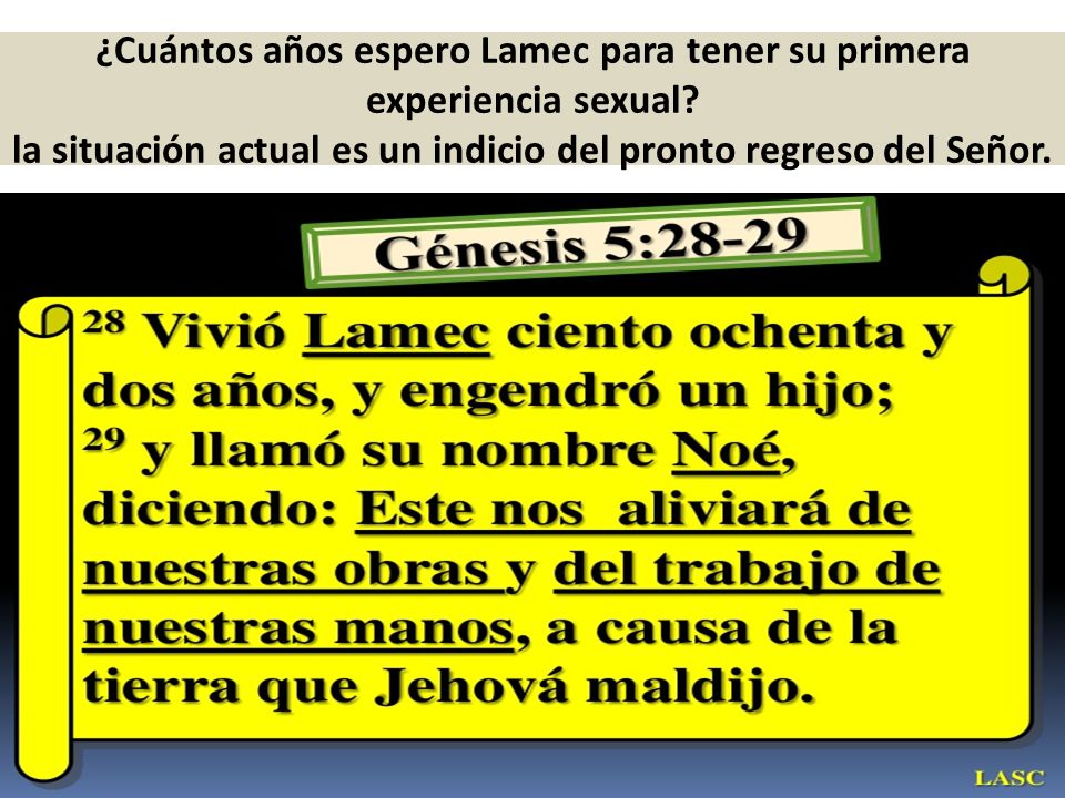 ¿Cuántos años espero Lamec para tener su primera experiencia sexual