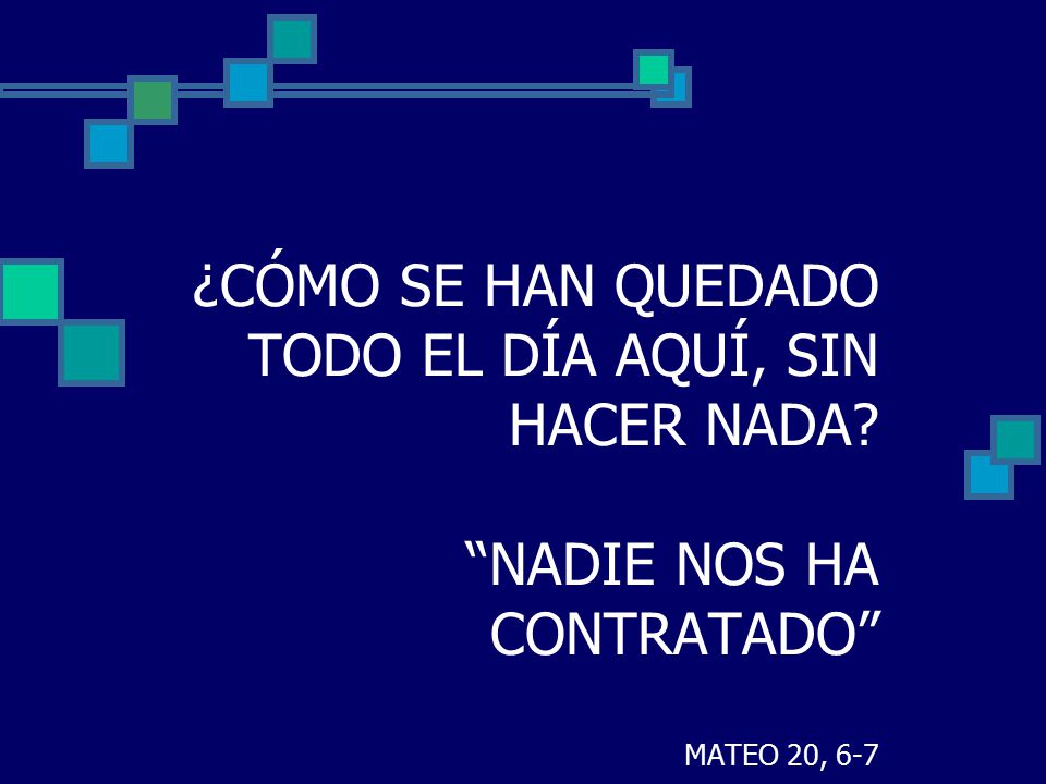 ¿CÓMO SE HAN QUEDADO TODO EL DÍA AQUÍ, SIN HACER NADA