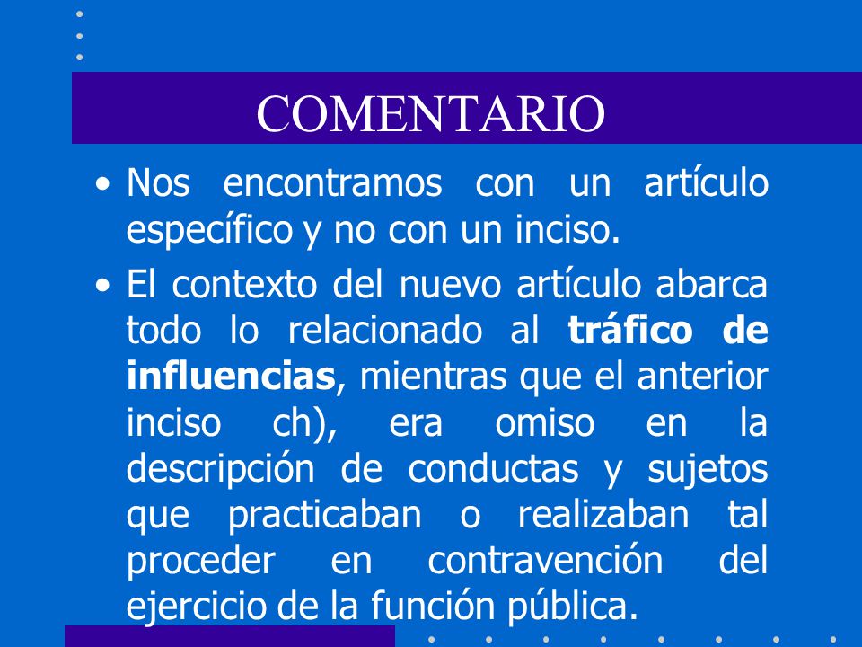 COMENTARIO Nos encontramos con un artículo específico y no con un inciso.