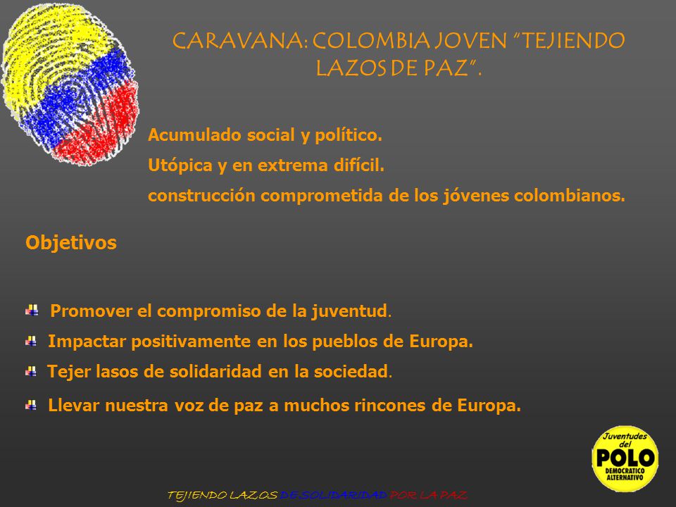 CARAVANA: COLOMBIA JOVEN TEJIENDO LAZOS DE PAZ .