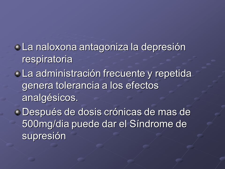 La naloxona antagoniza la depresión respiratoria
