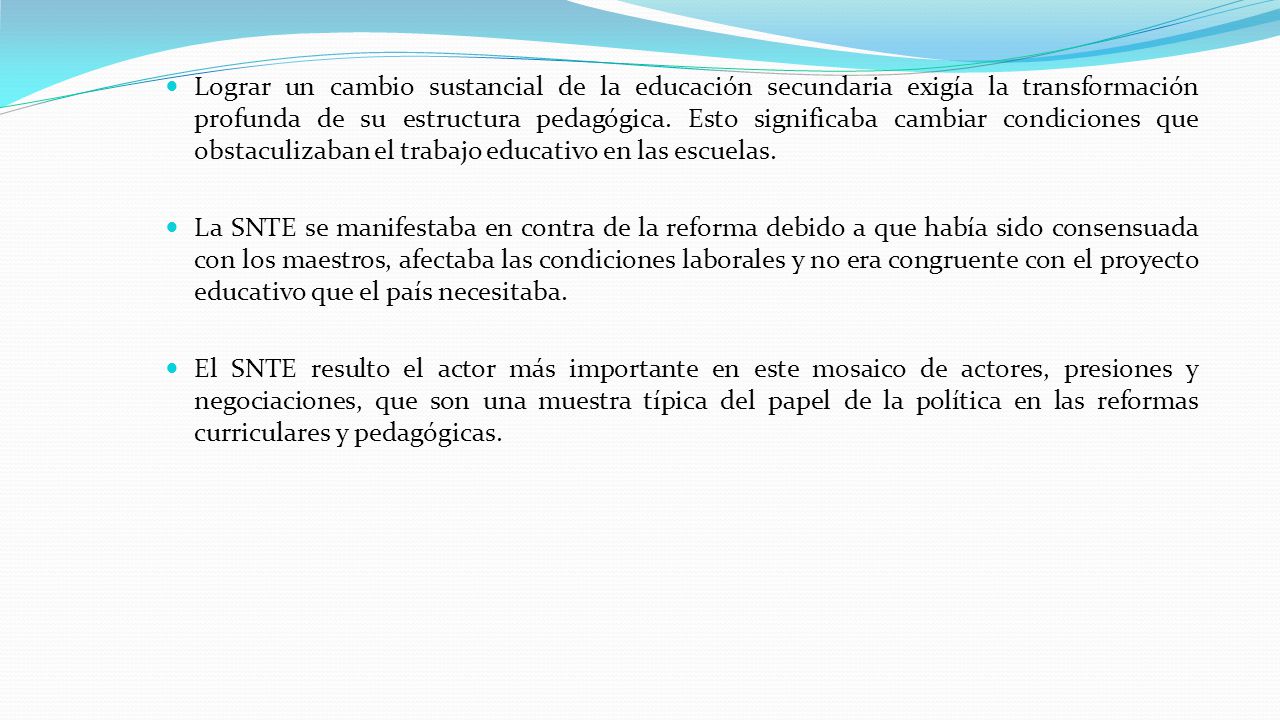 Lograr un cambio sustancial de la educación secundaria exigía la transformación profunda de su estructura pedagógica. Esto significaba cambiar condiciones que obstaculizaban el trabajo educativo en las escuelas.
