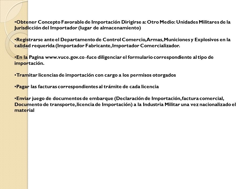 Obtener Concepto Favorable de Importación Dirigirse a: Otro Medio: Unidades Militares de la Jurisdicción del Importador (lugar de almacenamiento)