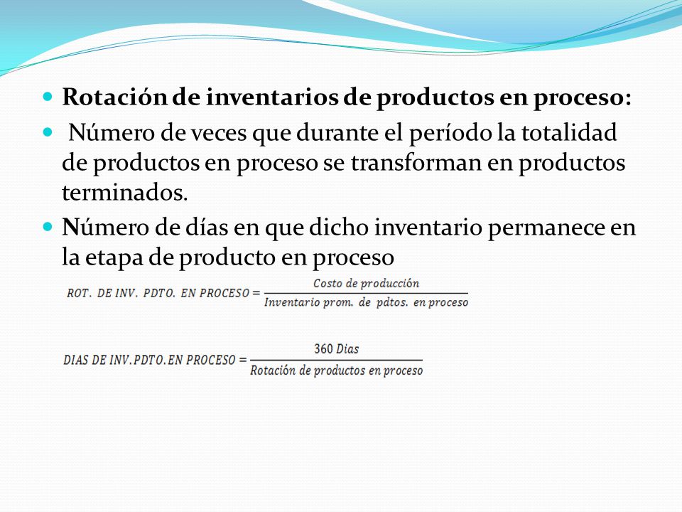 Rotación de inventarios de productos en proceso: