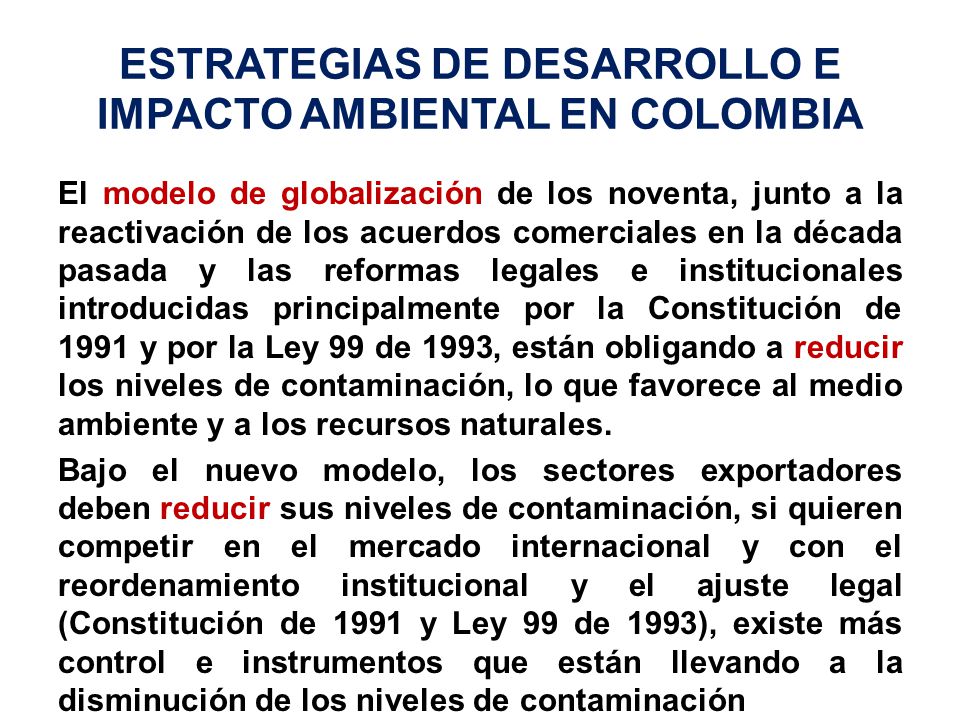 ESTRATEGIAS DE DESARROLLO E IMPACTO AMBIENTAL EN COLOMBIA