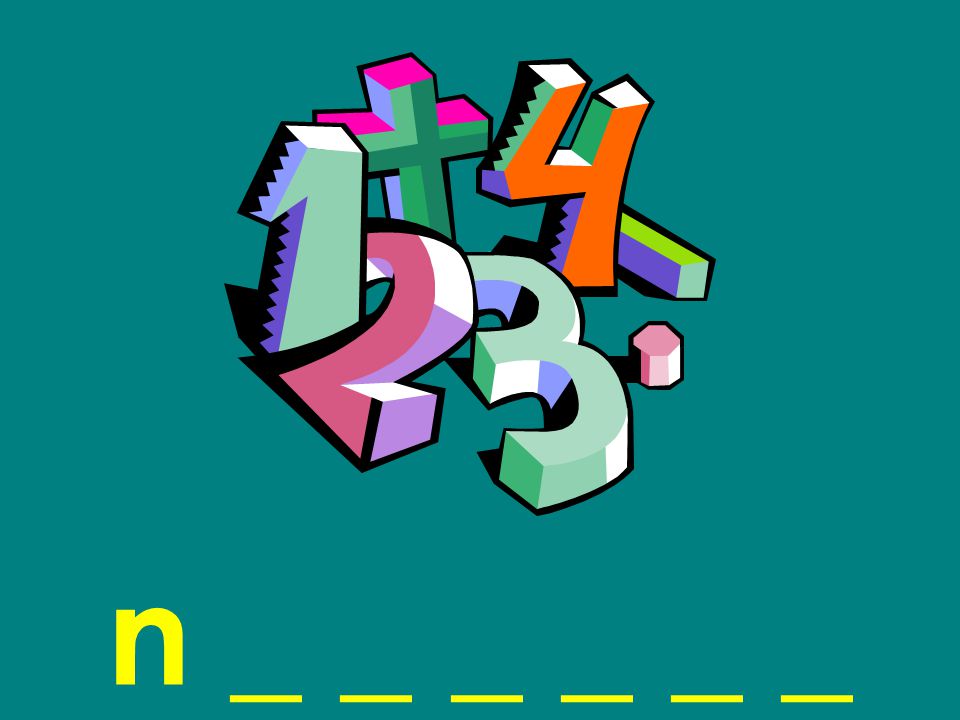 n _ _ _ _ _ _