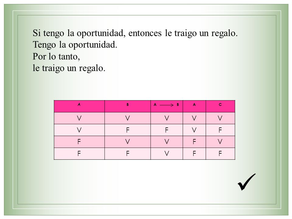  Si tengo la oportunidad, entonces le traigo un regalo.