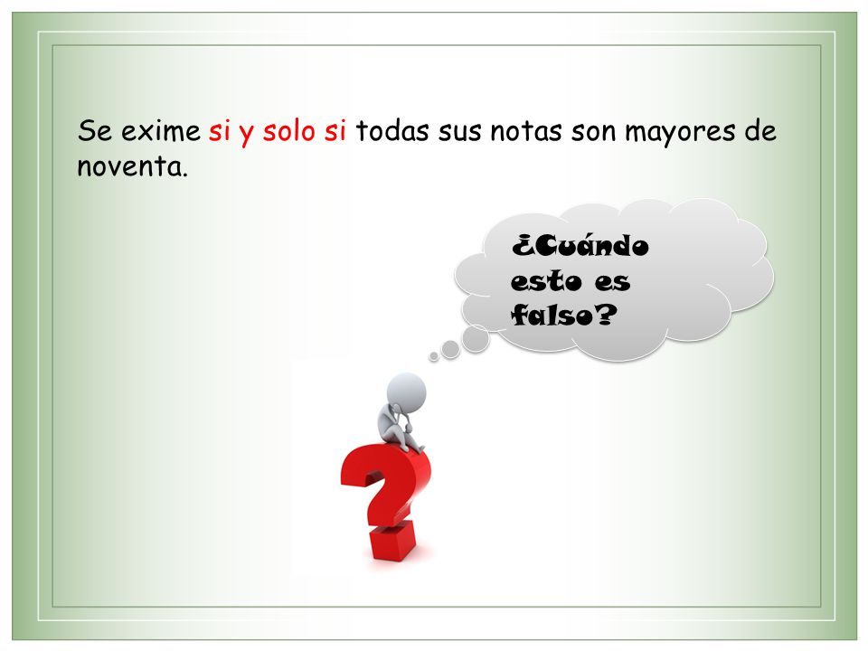 Se exime si y solo si todas sus notas son mayores de noventa.