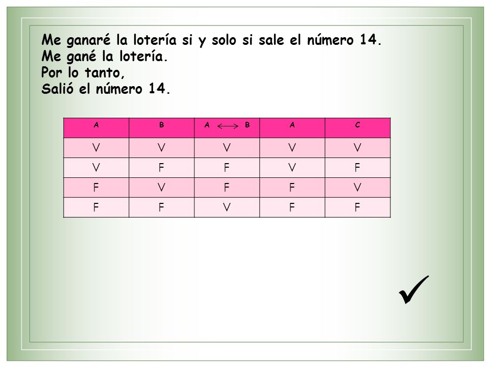  Me ganaré la lotería si y solo si sale el número 14.