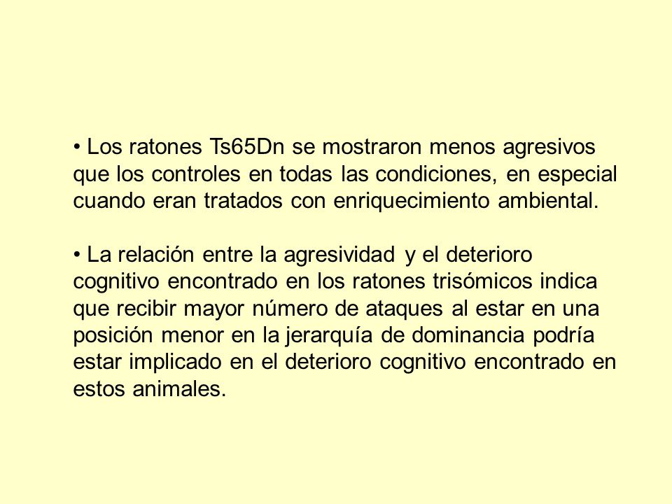Los ratones Ts65Dn se mostraron menos agresivos que los controles en todas las condiciones, en especial cuando eran tratados con enriquecimiento ambiental.