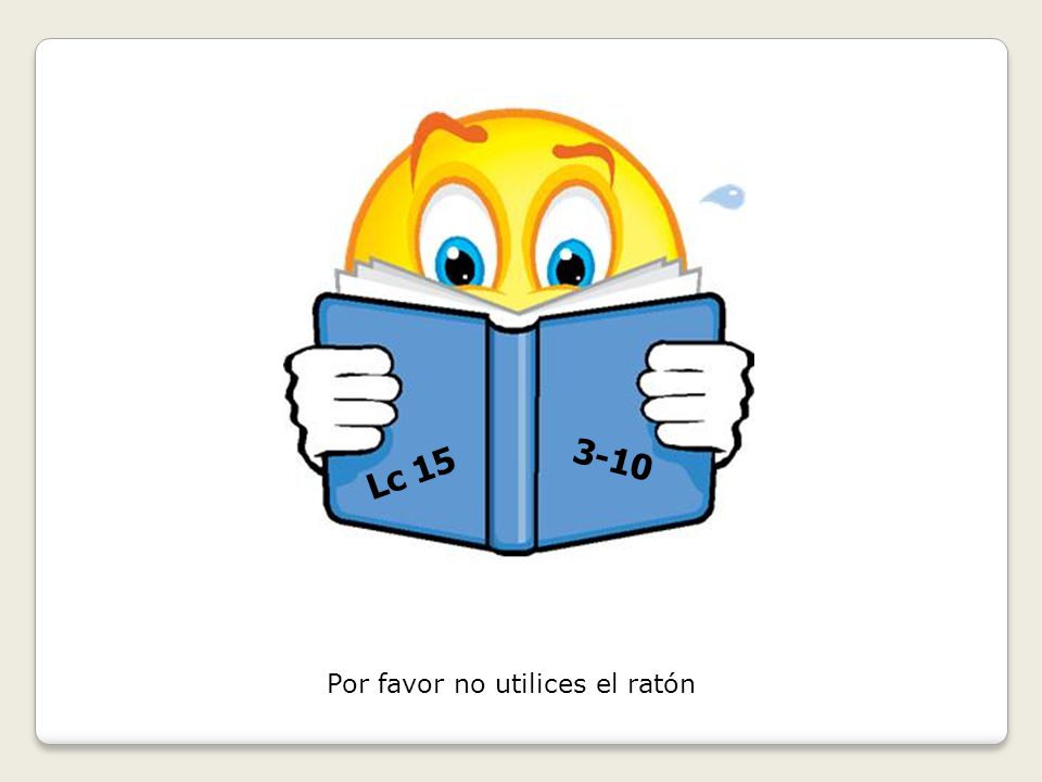 3-10 Lc 15 Por favor no utilices el ratón